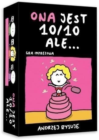 Ona jest 10 na 10, ale... Ona jest 10 na 10, ale...