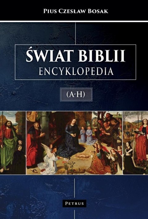 Świat Biblii (A-H). Encyklopedia Świat Biblii (A-H). Encyklopedia