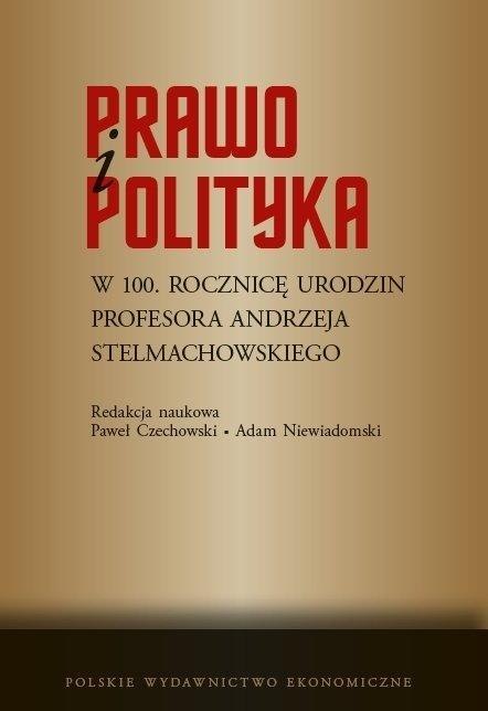 Prawo i polityka. W 100. rocznicę urodzin... Prawo i polityka. W 100. rocznicę urodzin...