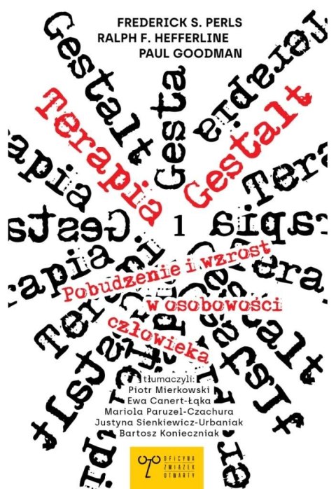 Terapia Gestalt. Pobudzenie i wzrost w osobowości Terapia Gestalt. Pobudzenie i wzrost w osobowości