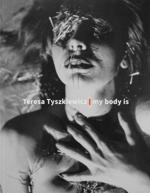Teresa Tyszkiewicz. My body is Teresa Tyszkiewicz. My body is