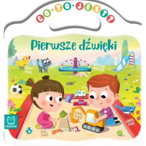 Co to jest? pierwsze dźwięki Co to jest? pierwsze dźwięki