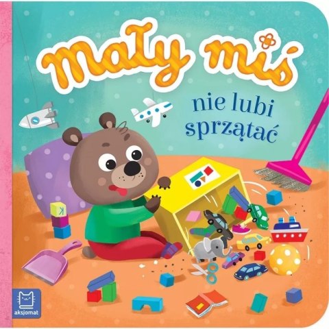 Mały miś nie lubi sprzątać Mały miś nie lubi sprzątać