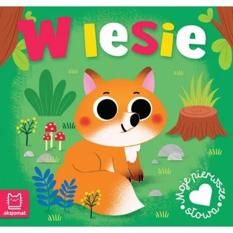 Moje pierwsze słowa w lesie Moje pierwsze słowa w lesie