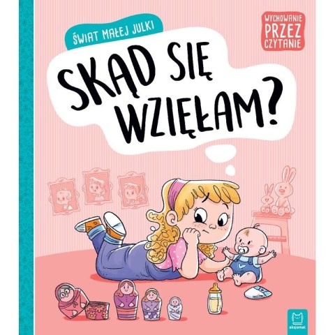 Świat julki skąd się wzięłam? Świat julki skąd się wzięłam?