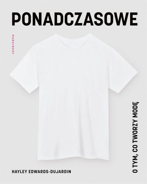 Ponadczasowe. O tym, co tworzy modę Ponadczasowe. O tym, co tworzy modę