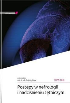 Postępy w nefrologii i nadciśnieniu tętniczym T.23 Postępy w nefrologii i nadciśnieniu tętniczym T.23
