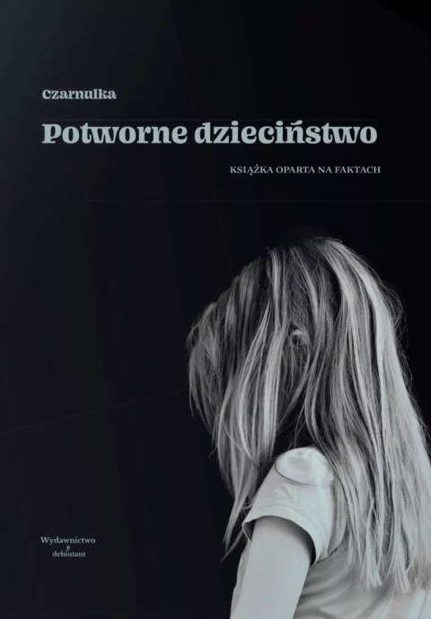 Potworne dzieciństwo Potworne dzieciństwo