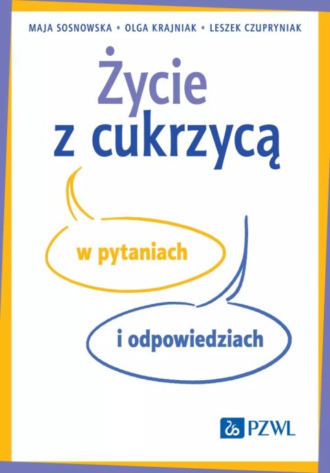 Życie z cukrzycą w pytaniach i odpowiedziach Życie z cukrzycą w pytaniach i odpowiedziach