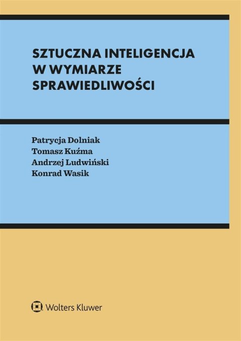 Sztuczna inteligencja w wymiarze sprawiedliwości Sztuczna inteligencja w wymiarze sprawiedliwości