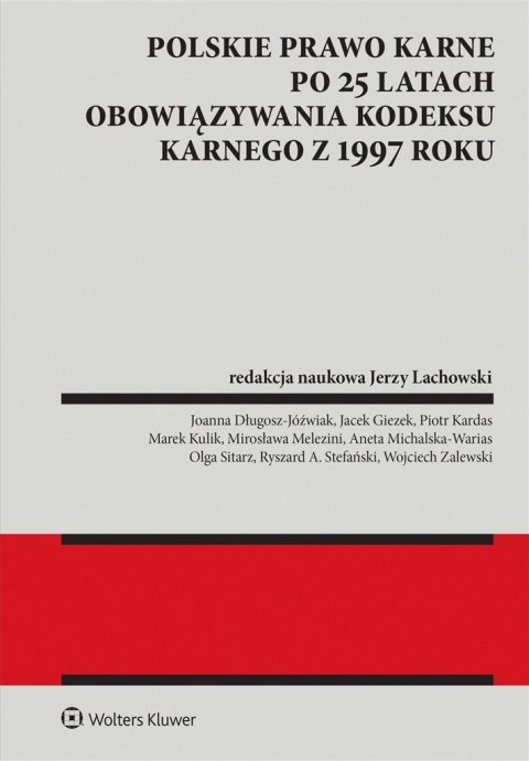 Polskie prawo karne po 25 latach obowiązywania KK Polskie prawo karne po 25 latach obowiązywania KK
