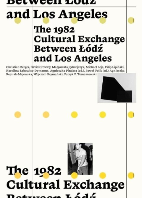 The 1982 Cultural Exchange Between Łódź and Los... The 1982 Cultural Exchange Between Łódź and Los...