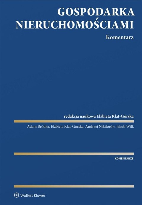 Gospodarka nieruchomościami. Komentarz Gospodarka nieruchomościami. Komentarz
