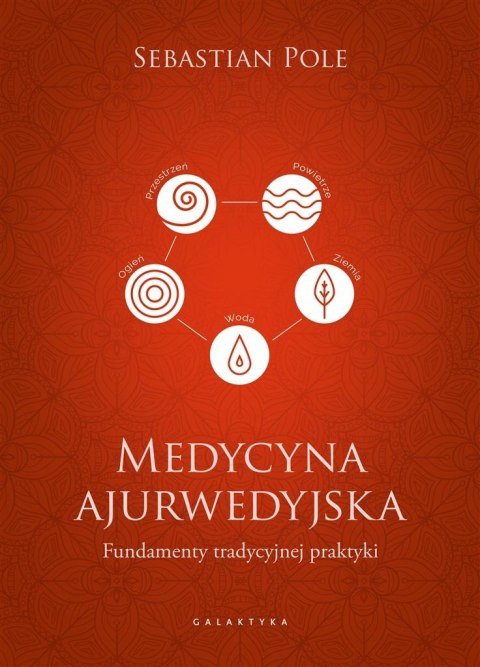 Medycyna ajurwedyjska. Fundamenty tradycyjnej.. Medycyna ajurwedyjska. Fundamenty tradycyjnej..