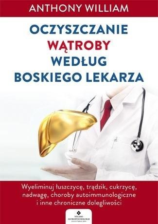 Oczyszczanie wątroby według Boskiego Lekarza Oczyszczanie wątroby według Boskiego Lekarza