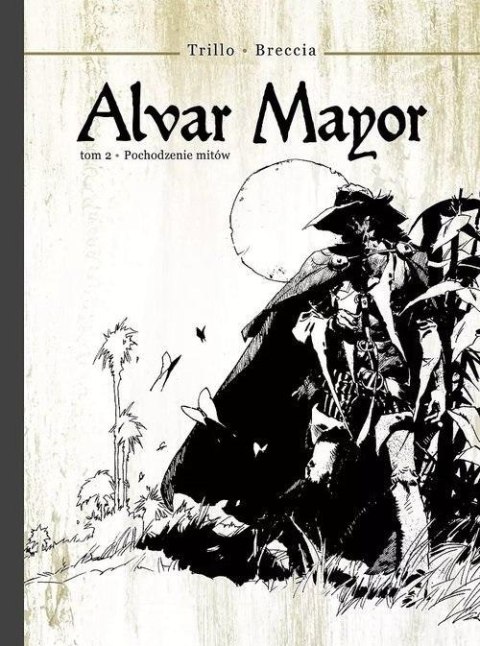 Alvar Mayor T.2 Pochodzenie mitów Alvar Mayor T.2 Pochodzenie mitów