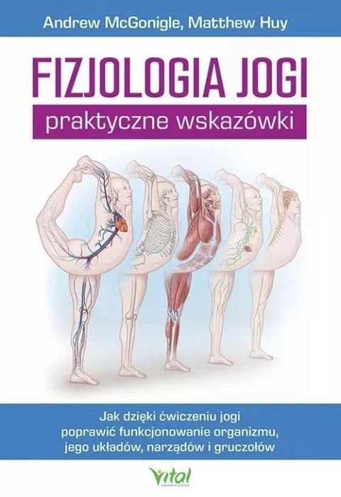 Fizjologia jogi - praktyczne wskazówki Fizjologia jogi - praktyczne wskazówki