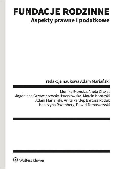 Fundacje rodzinne. Aspekty prawne i podatkowe Fundacje rodzinne. Aspekty prawne i podatkowe
