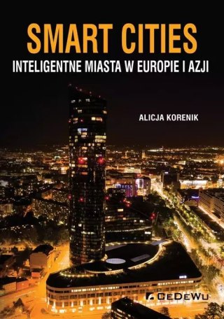 Smart Cities. Inteligentne miasta w Europie i Azji