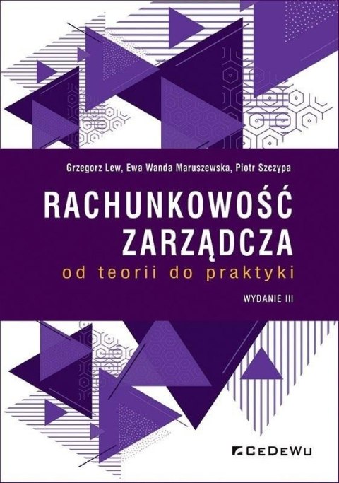 Rachunkowość zarządcza - od teorii do praktyki w.3 Rachunkowość zarządcza - od teorii do praktyki w.3
