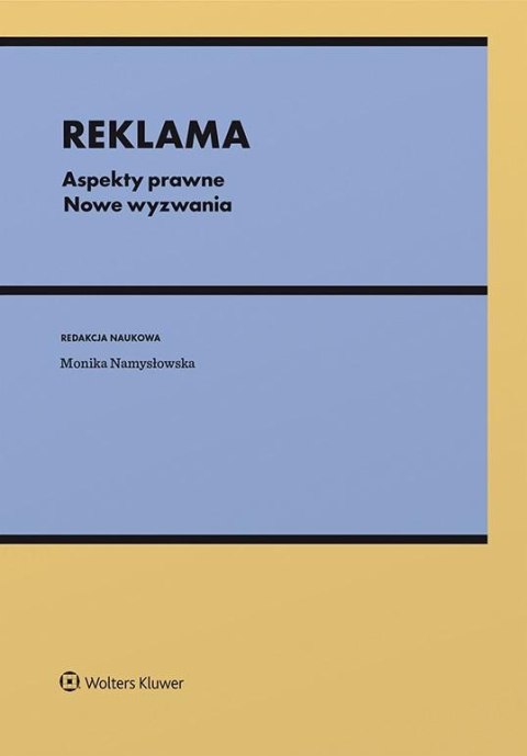 Reklama. Aspekty prawne. Nowe wyzwania Reklama. Aspekty prawne. Nowe wyzwania