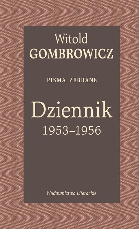 Dziennik 1953-1956. Pisma zebrane Dziennik 1953-1956. Pisma zebrane