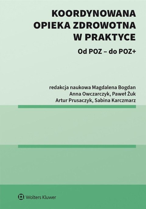 Koordynowana opieka zdrowotna w praktyce Koordynowana opieka zdrowotna w praktyce