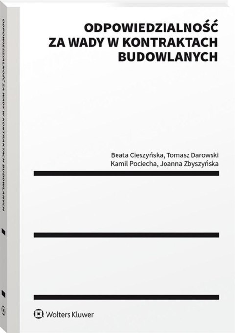Odpowiedzialność za wady w kontraktach budowlanych Odpowiedzialność za wady w kontraktach budowlanych