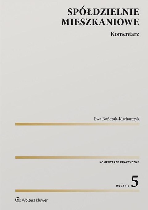 Spółdzielnie mieszkaniowe. Komentarz Spółdzielnie mieszkaniowe. Komentarz