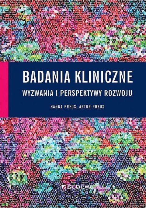 Badania kliniczne - wyzwania i perspektywy rozwoju Badania kliniczne - wyzwania i perspektywy rozwoju