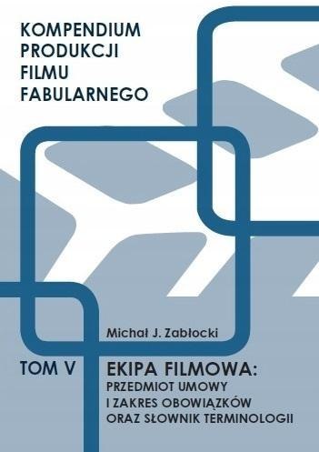 Ekipa filmowa: przedmiot umowy i zakres.. T.5 Ekipa filmowa: przedmiot umowy i zakres.. T.5