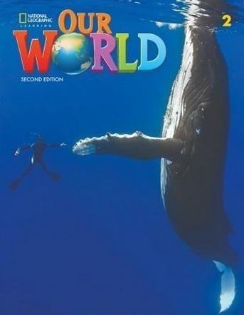 Our World 2nd edition Level 2 SB NE Our World 2nd edition Level 2 SB NE