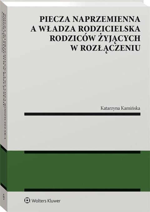 Piecza naprzemienna a władza rodzicielska rodziców Piecza naprzemienna a władza rodzicielska rodziców