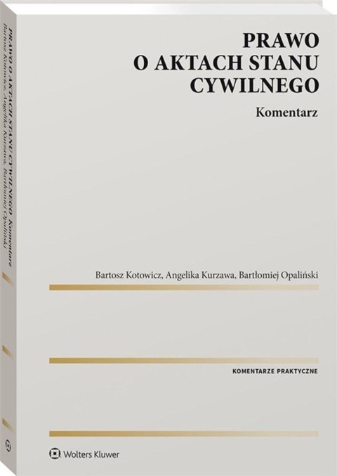 Prawo o aktach stanu cywilnego. Komentarz Prawo o aktach stanu cywilnego. Komentarz