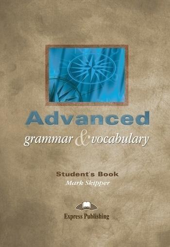 Advanced Grammar & Vocabulary SB Advanced Grammar & Vocabulary SB