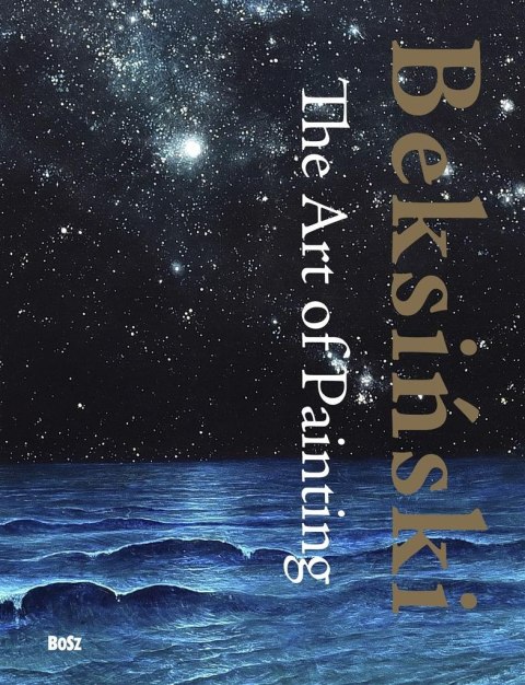Beksiński. The Art of Painting Beksiński. The Art of Painting