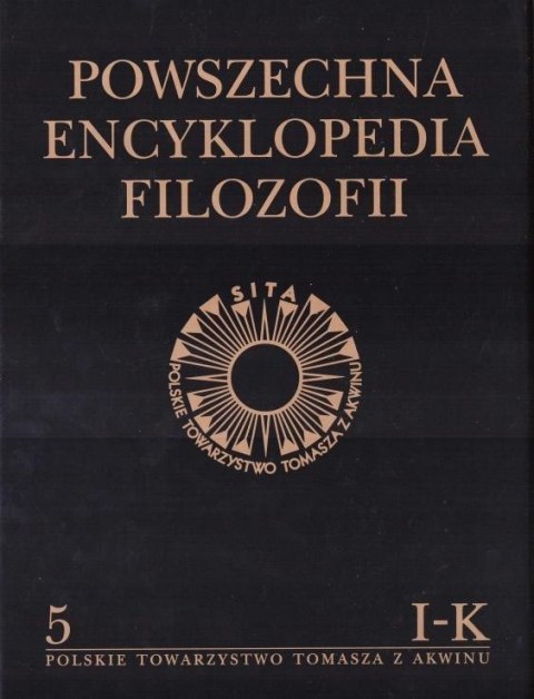 Powszechna Encyklopedia Filozofii t.5 I-K Powszechna Encyklopedia Filozofii t.5 I-K