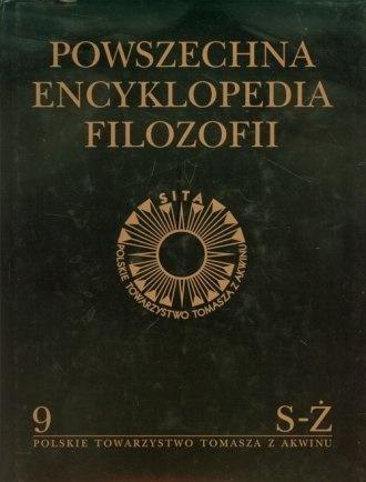 Powszechna Encyklopedia Filozofii t.9 S-Ż Powszechna Encyklopedia Filozofii t.9 S-Ż