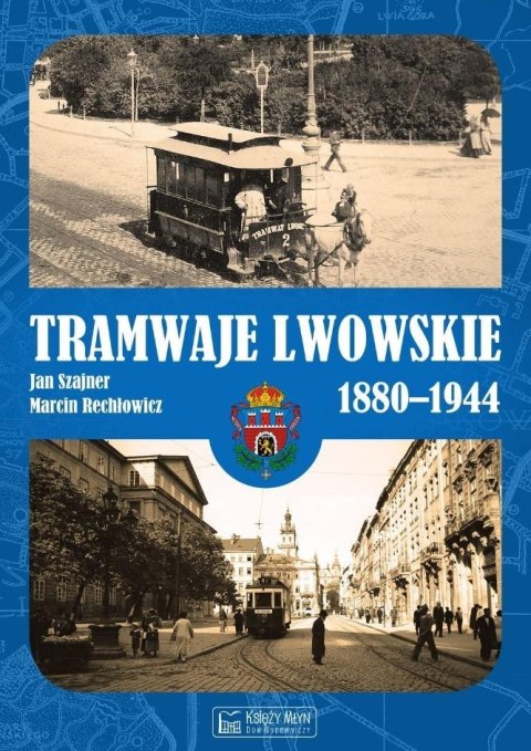 Tramwaje lwowskie 1880-1944 Tramwaje lwowskie 1880-1944
