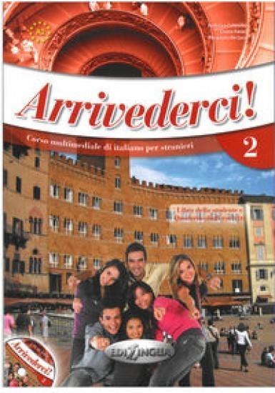 Arrivederci! 2 podręcznik + ćwiczenia + CD audio Arrivederci! 2 podręcznik + ćwiczenia + CD audio