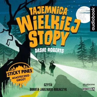 Miasteczko Sticky Pines. Tajemnica Wielkiej Stopy. Audiobook