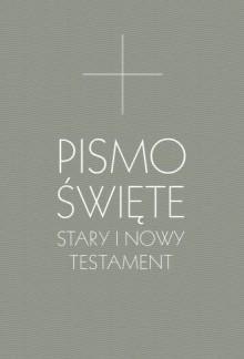 Pismo Święte Stary i Nowy Testament B5 Pismo Święte Stary i Nowy Testament B5