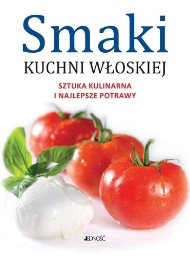 Smaki kuchni włoskiej Smaki kuchni włoskiej