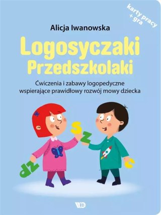 Logosyczaki. Przedszkolaki. Ćwiczenia i zabawy logopedyczne wspierające prawidłowy rozwój mowy dziecka
