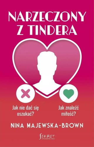 Narzeczony z Tindera. Jak nie da? si? oszuka?? Jak znale?? mi?o???