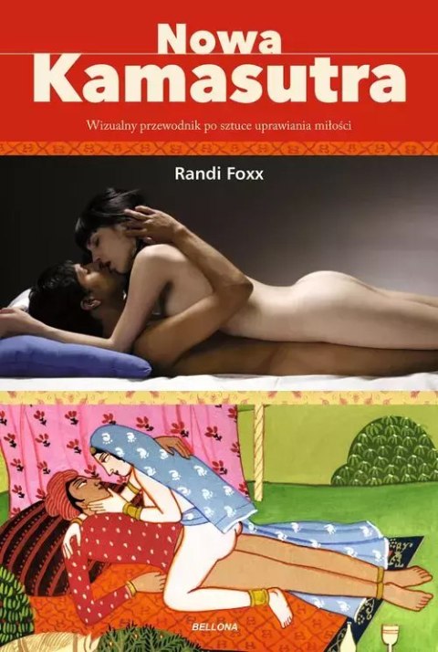 Nowa Kamasutra. Wizualny przewodnik po sztuce uprawiania miłości Nowa Kamasutra. Wizualny przewodnik po sztuce uprawiania miłości
