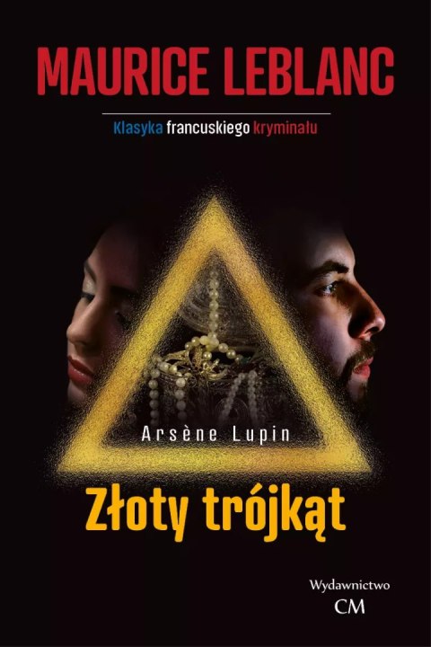 Arsene Lupin. Złoty trójkąt Arsene Lupin. Złoty trójkąt