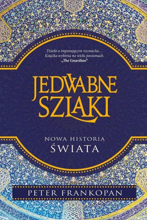 Jedwabne szlaki. Nowa historia świata Jedwabne szlaki. Nowa historia świata