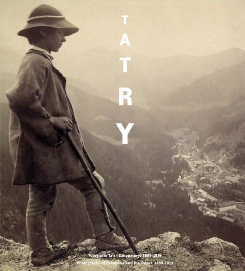 Tatry. Fotografie Tatr i Zakopanego 1859-1914 r. Tatry. Fotografie Tatr i Zakopanego 1859-1914 r.