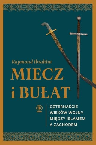 Miecz i bułat. Czternaście wieków wojny...